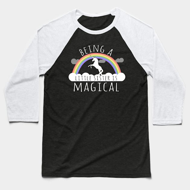 Being A Little Sister Magical Baseball T-Shirt by Flippin' Sweet Gear